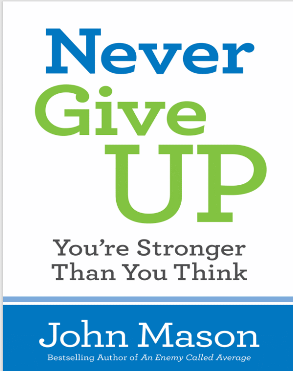 Never Give Up – You're Stronger Than You Think